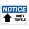 Signmission Safety Sign, OSHA Notice, 18" Height, Aluminum, Dirty Towels (Up Arrow) Sign With Symbol, Landscape OS-NS-A-1824-L-11045 - alternate 1